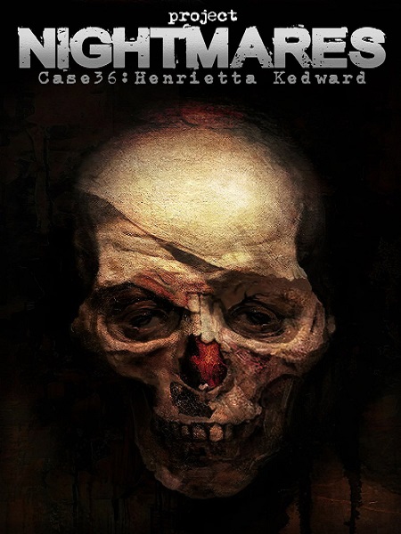 Project Nightmares Case 36: Henrietta Kedward обложка