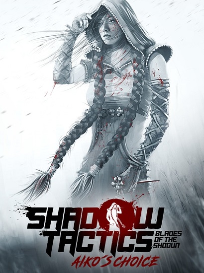 Shadow Tactics: Blades of the Shogun Aiko's Choice обложка