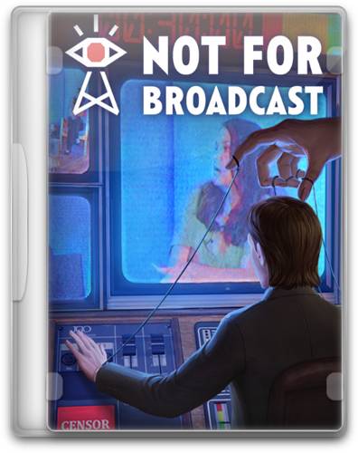 Not For Broadcast обложка